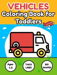 Vehicles Coloring Book for Toddlers — Little Hands Books